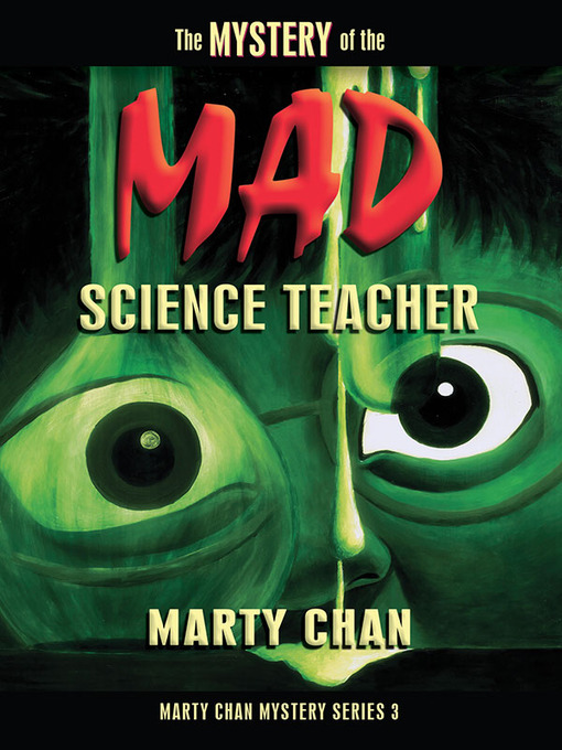 Title details for The Mystery of the Mad Science Teacher by Marty Chan - Available